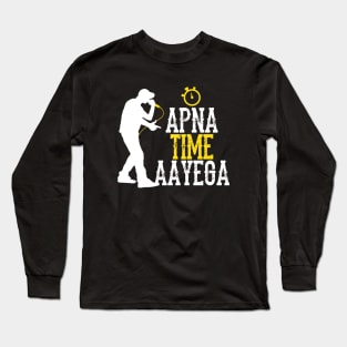 Apna Time Aayega Rapper Hindi Quote Long Sleeve T-Shirt